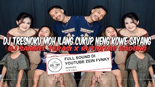 Download lagu DJ TRESNOKU MOH ILANG CUKUP NENG KOWE SAYANG | DJ SAMBEL TERASI X RUTINITAS RADONG VIRAL TIKTOK 2024 mp3