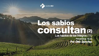 Miniatura del video: 11- Los sabios consultan (2)  | Proverbios 15:22 | Ps. Otto Sánchez