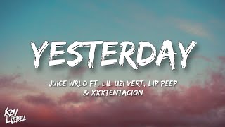 Juice WRLD - Yesterday ft. Lil Uzi Vert, Lil Peep &amp; XXXTENTACION (lyrics)