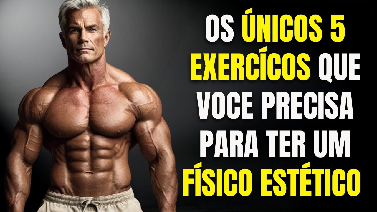 FAÇA APENAS ESSES 5 exercícios para ter um físico ESTÉTICO.