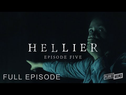 The Heart Of It - Hellier: Episode 5