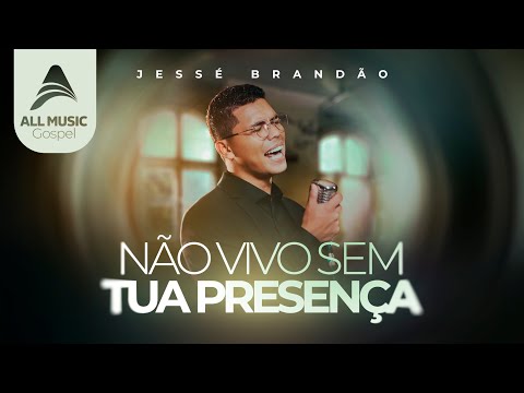 Não Vivo Sem Tua Presença | Jessé Brandão [Clipe Oficial]