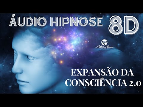 🔴8D HYPNOSIS AUDIO🎧 - EXPANSION OF CONSCIOUSNESS 2.0 - Milton Alencar.