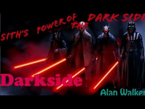 Alan Walker || Darkside |  Sith's power of the Darkside music video