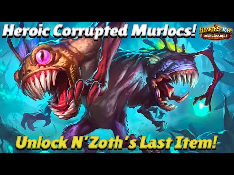 Heroic Corrupted Murlocs Bounty Guide! Unlock N'Zoths Last Item! - Hearthstone Mercenaries Guide