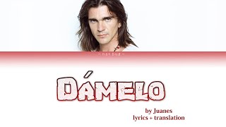 Dámelo Juanes Lyrics + English Translation |ESP|ENG|