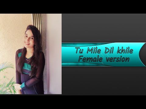 Tu mile dil khile