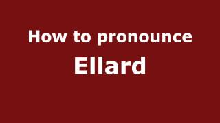 How to pronounce Ellard
