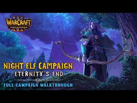 Warcraft III Reforged Night Elf Campaign Full Walkthrough - Eternity's End