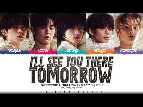 TXT 'I’ll See You There Tomorrow (내일에서 기다릴게)' Lyrics [Color Coded Han_Rom_Eng] ShadowByYoongi