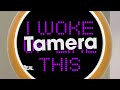 Tamera S I Woke Up Like This