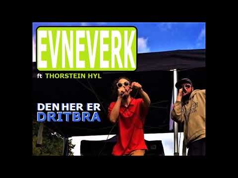 Evneverk ft Thorstein Hyl - Den Her Er Dritbra
