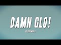 Glofromda4 Damn Glo Lyrics