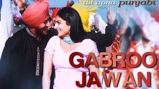 Gabroo Jawan - Video Song  Dil Apna Punjabi  Harbh