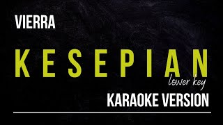 Download lagu VIERRA - KESEPIAN (KARAOKE VERSION) LOWER KEY mp3