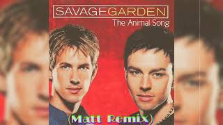 The Animal Song (Matt Remix) Savage Garden