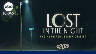 20/20 ‘Lost in the Night: Who Murdered Jessica Currin’ - Oct. 24th on ABC