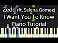 Zedd ft. Selena Gomez - I Want You To Know ...
