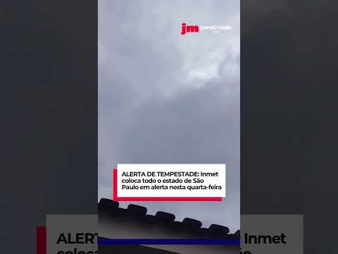 ALERTA DE TEMPESTADE: Inmet coloca todo o estado de São Paulo em alerta nesta quarta-feira