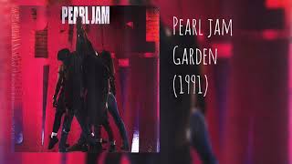 Pearl Jam - Garden (1991)