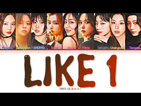 TWICE "Like 1" (트와이스 Like 1 가사) (Lyrics (Color Coded Lyrics (Kan/Rom/Eng)