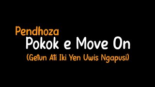 Download lagu Pokok E Move On-NDX AKA ft. Pendhoza (Slowled Reverb Lirik) mp3