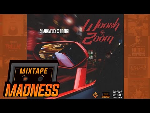 Shaqavelly & Hoodz - Woosh & Zoom | @MixtapeMadness