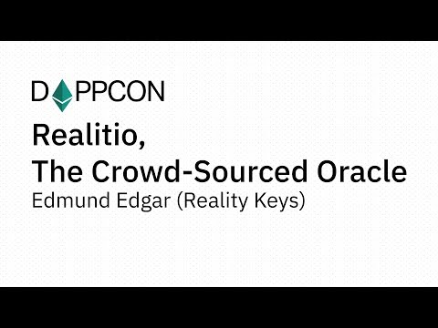 DAPPCON 2018: Realitio, The Crowd-Sourced Oracle - Edmund Edgar (Reality Keys)