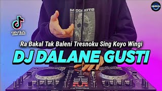 Download lagu DJ DALANE GUSTI TIKTOK VIRAL REMIX FULL BASS 2022 ... mp3