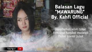 Download lagu Balasan Lagu MAWARUNG by. Kahfi mp3 Download lagu Balasan Lagu MAWARUNG by. Kahfi mp3