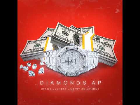 Denizz x Lui Bad - Diamonds Ap (prod by. IV Eight)