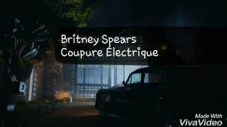Britney Spears - Coupure Électrique  (Lyric Video)
