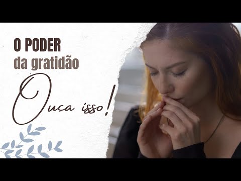 O poder TRANSFORMADOR da Gratidão!