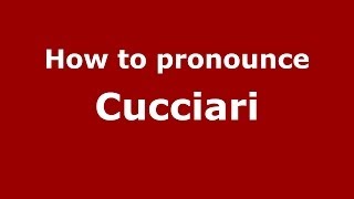 How to pronounce Cucciari