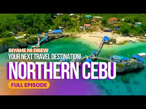 Northern Cebu, your next travel destination! (Full Episode) | Biyahe ni Drew