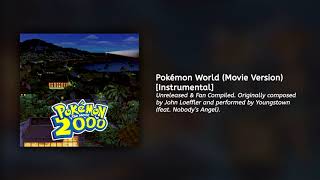 Pokémon World (Movie Version) [Instrumental Version 2] - Pokémon the Movie 2000 The Power of One