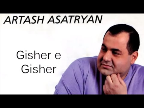 Artash Asatryan - Gisher e gisher