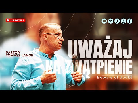 UWAŻAJ NA ZWĄTPIENIE▫️Beware of doubt | Pastor Tomasz Lange
