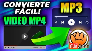 ✅ Como CONVERTIR un VIDEO MP4 a MP3 con ATUBE CATCHER