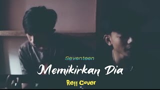 Download lagu Memikirkan Dia - Seventeen (Story WA By Saepal) mp3 Download lagu Memikirkan Dia - Seventeen (Story WA By Saepal) mp3