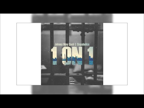 Johnny May Cash - 1 on 1 (Prod. By Slapaholics)
