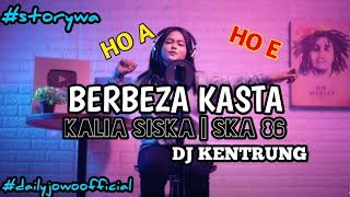 Download lagu STORY WA BERBEZA KASTA DJ KENTRUNG HAK E HAK E | KALIA SISKA ft SKA 86 mp3