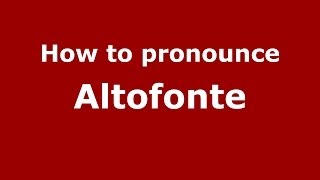 How to pronounce Altofonte
