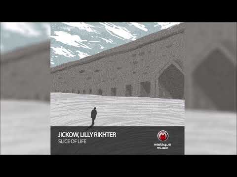 Jickow, Lilly Rikhter - Slice of Life (Original Mix)