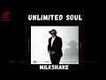 unlimited soul milkshake remix