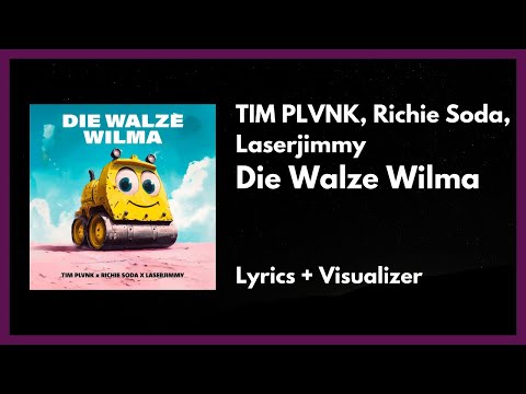 TIM PLVNK, Richie Soda, Laserjimmy - Die Walze Wilma [Lyrics + Visualizer]