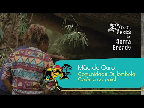 Mãe do Ouro - Comunidade Quilombola Colônia do Paiol