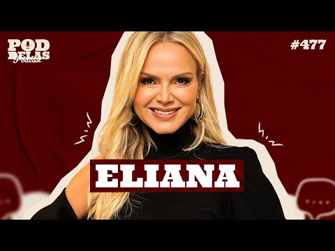ELIANA - PODDELAS PODCAST #477