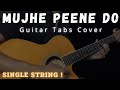 Mujhe Peene Do (Darshan Raval)🔥- Easy Single String Guitar Tabs 🎸
