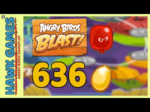 Angry Birds Blast Level 636 - 3 Stars Walkthrough, No Boosters